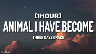 Three Days Grace - Animal I Have Become (Lyrics) [1HOUR]