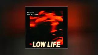 The Weeknd - Low Life Explicit ft  Future