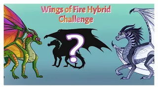 I do Dragonsheep's Hybrid Challenge || Wings of Fire