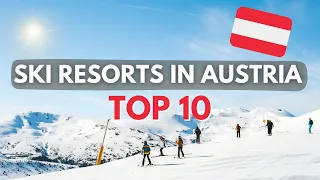 Top 10 Ski Resorts in Austria | 2022/23