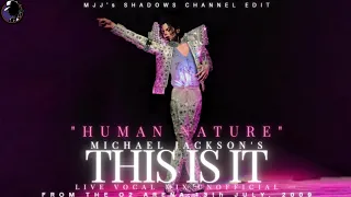 "HUMAN NATURE" | MICHAEL JACKSON'S THIS IS IT - Live vocal from 13h July, 2009 [MJJ'sSC VOCAL MIX]