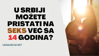 GODINE PRISTANKA NA SEKS SU 14 GODINA??? - Zakoni u Srbiji