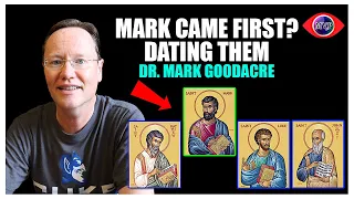 Why Is The Gospel Of Mark First & Dating The Gospels - Dr. Mark Goodacre