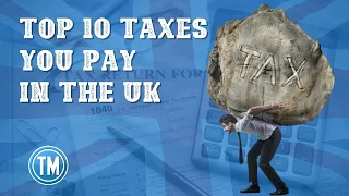 Top 10 Taxes You Pay In The UK