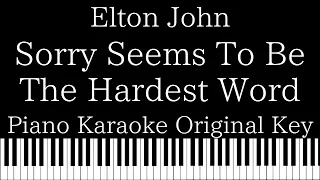 【Piano Karaoke Instrumental】Sorry Seems To Be The Hardest Word / Elton John【Original Key】