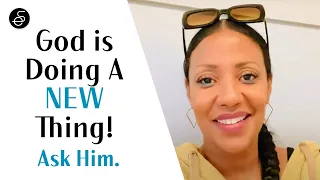 God is doing a NEW thing! Ask Him. 🔥🔥 (Isaiah 43:19)