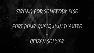 Strong For Somebody Else - Citizen Soldier Traduction française