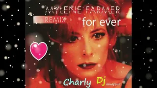 Mylene Farmer Remix  For Ever Charly Dj amateur