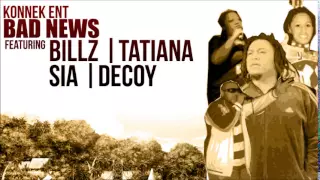 BILLZ | TATIANA | SIA | DECOY - BAD NEWS