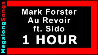 Mark Forster - Au Revoir ft. Sido 🔴 [1 Stunde] 🔴 [1 HOUR] ✔️