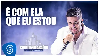 Cristiano Araújo - É com ela que eu estou (DVD in The Cities) [Vídeo Oficial] - Sertanejo