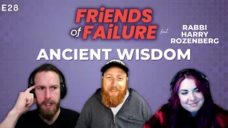 Friends of Failure Podcast- E28 Rabbi Harry Rozenberg & Ancient Wisdom - FULL EPISODE