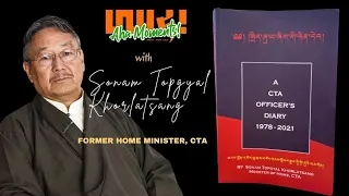 A CTA Officer’s Diary | Sonam Topgyal Khorlatsang | Former Home Minister, CTA | Exclusive Interview