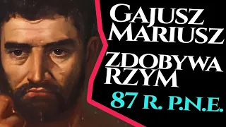 GAJUSZ MARIUSZ zdobywa Rzym.