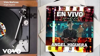 Angel Higuera - Vida Mafiosa (Audio / En Vivo)