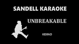 Keiino - Unbreakable [Karaoke]