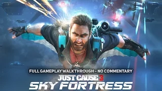 Just Cause 3: Sky Fortress DLC [Full Walkthrough Gameplay] - No Commentary [1080p HD - PS4]