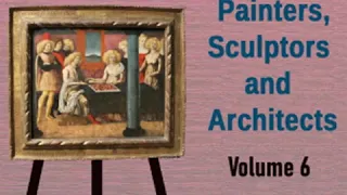 Lives of the Most Eminent Painters, Sculptors and Architects Vol 6 by Giorgio VASARI Part 1/2