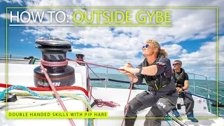 How to sail double handed: Expert sailor, Pip Hare's, guide to outside gybes