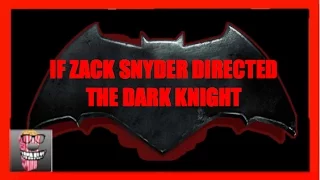 If Zack Snyder Directed The Dark Knight