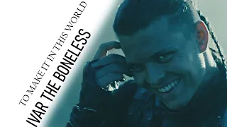 Ivar the Boneless - to make it in this world