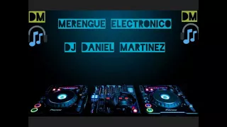 Mezclas Merengue Electronico part1 Dj Daniel Martinez