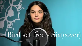 Bird set free - Sia (cover by Rada Mihaylova)