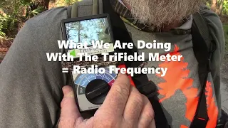 What We Are Doing With The TriField Meter = Radio Frequency = While Doing  Bigfoot Research
