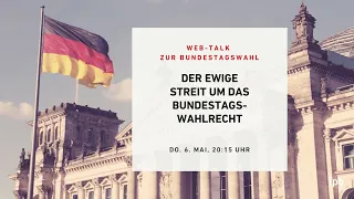 Web-Talk zur Bundestagswahl 2021: Der ewige Streit um das Bundestagswahlrecht