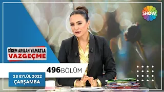 Didem Arslan Yılmaz'la Vazgeçme 496. Bölüm | 28 Eylül 2022