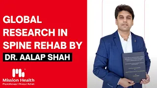 Global Research in Spine Rehab by Dr. Aalap Shah | Slipped Disc, Lumbar Canal Stenosis, Sciatica