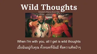 [THAISUB] Wild Thoughts - DJ Khaled ft. Rihanna, Bryson Tiller (แปลไทย)