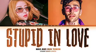 MAX - 'STUPID IN LOVE' (feat. HUH YUNJIN of LE SSERAFIM) Lyrics (Color Coded Lyrics)