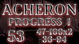 Acheron 53% 47-100x2, 36-94 | Top 3 Extreme Demon | Geometry Dash