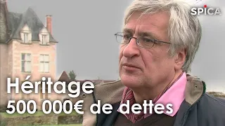 Mon héritage: 500 000€ de dettes