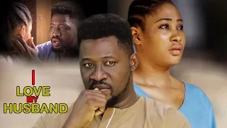 I Love My Husband 2 - 2018 Latest Nigerian Nollywood Movie/African Movie New Released Movie  Full Hd