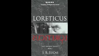 Ch. 3 - Loreticus (Lost Emperor Trilogy) Book 1 Ch  3