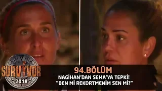 Survivor 2018  | 94. Bölüm | Nagihan'dan Sema'ya Tepki! "Ben mi Rekortmenim Sen mi?"