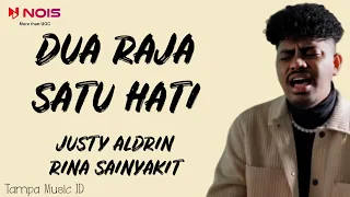 Justy Aldrin - Dua Raja Satu Hati (Lirik Lagu) ~ Biarkan jua se pi deng dia