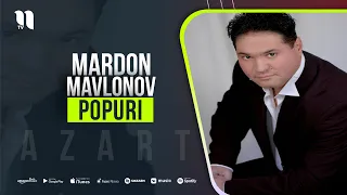 Mardon Mavlonov - Popuri (azart version)