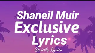Shaneil Muir - Exclusive Lyrics | Strictly Lyrics