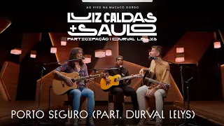 Luiz Caldas E Saulo - Porto Seguro Part. Durval Lelys  (Ao Vivo na Macaco Gordo)