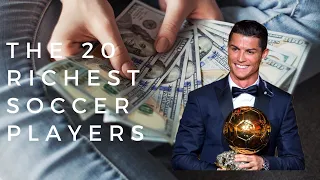 THE 20 RICHEST SOCCER PLAYERS IN THE WORLD | 2021