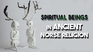 Spiritual Beings in Ancient Norse Religion