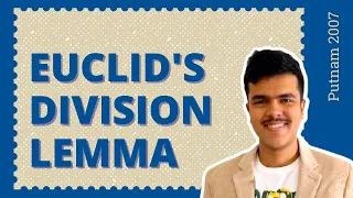 Euclid's Division Lemma | Polynomials and Floor Function | Putnam 2007 Problem B5 | Cheenta