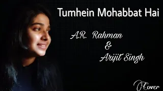 Tumhein Mohabbat Hai | A.R. Rahman | Arijit Singh | Atrangi Re | Cover by Ankona