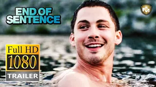 END OF SENTENCE Official Trailer HD (2020) Sarah Bolger, Logan Lerman, Drama Movie