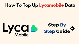 How To Top Up Lycamobile Data