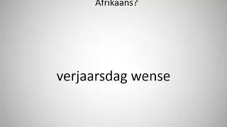 How to say birthday wishes in Afrikaans?