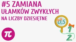 Zamiana ułamków zwykłych na liczby dziesiętne #5 [ Liczby dziesiętne - wprowadzenie ]